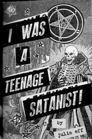I Was a Teenage Satanist (Unknown Binding)