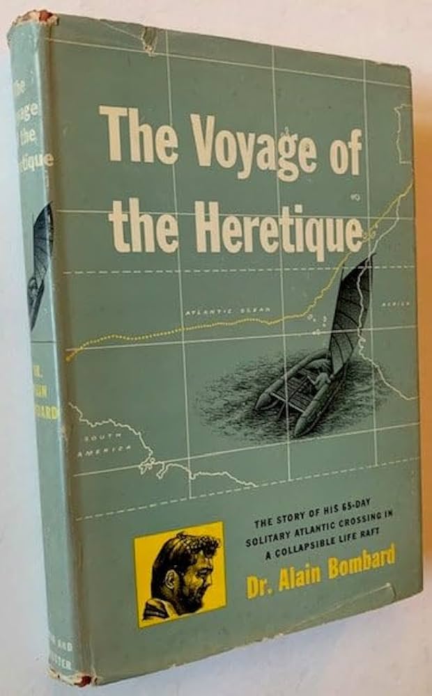 The voyage of the Heretique; the story of Dr. Bombard's 65-day solitary Atlantic crossing in a collapsible life raft (Hardcover)