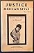 Justice Mexican style;: Or,...