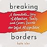 Breaking Borders: A Remarkable Story of Adventure, Family, and Career Success That Defied All Expectations