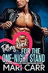 Falling Hard for the One-Night Stand by Mari Carr