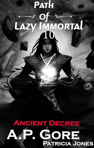 Ancient Decree (Path of Lazy Immortal #10)