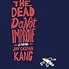 The Dead Do Not Improve: A Novel