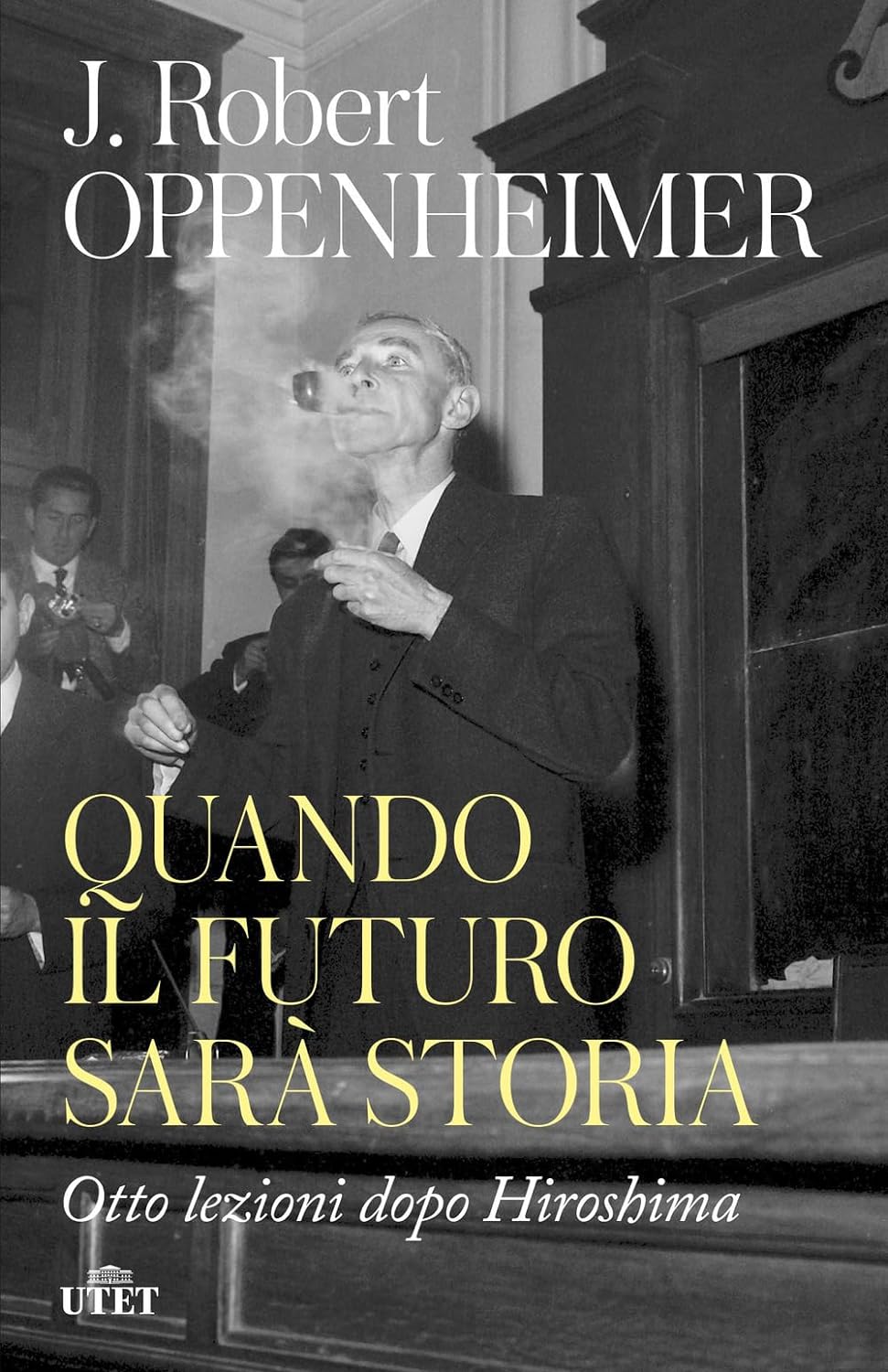 Quando il futuro sarà storia: otto lezioni dopo Hiroshima (Hardcover)