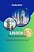 LISBON TRAVEL GUIDE 2023:: ...