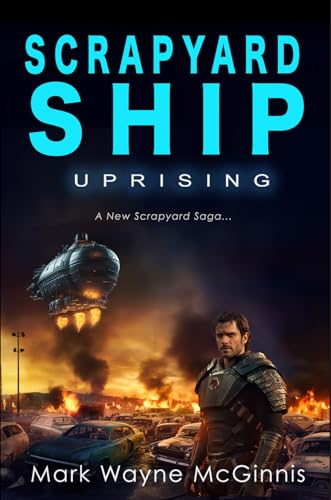 Scrapyard Ship: Uprising (Kindle Edition)