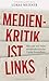 Medienkritik ist links: War...