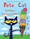 Pete the Cat Screams for Ice Cream! by James  Dean