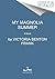 My Magnolia Summer: An Enchanting Southern Saga of Family Traditions, Unforeseen Destiny, and Summer Romance by the Beach