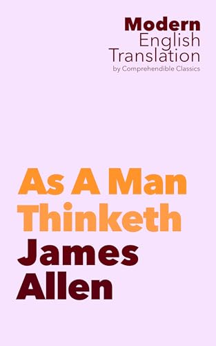 As A Man Thinketh: James Allen