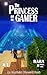 The Princess and the Gamer:...