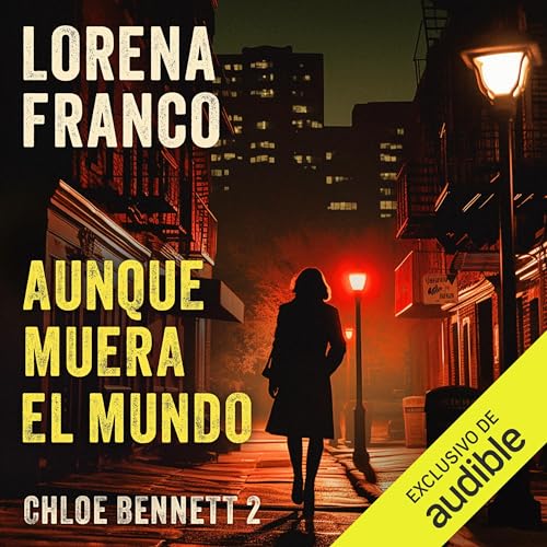 Aunque muera el mundo (Chloe Bennett, #2)