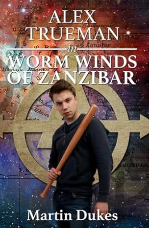 Worm Winds of Zanzibar (The Alex Trueman Chronicles Book 2)