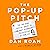 The Pop-up Pitch: The Two-H...