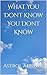 What You Dont Know You Dont Know
