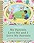 My Parents Love Me and I Lo...