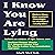 I Know You Are Lying