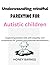 Understanding mindful parenting for autistic children by Honey Barnes