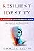 Resilient Identity: A Histo...