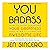 You Are a Badass® (Ultimate Collector's Edition): How to Stop Doubting Your Greatness and Start Living an Awesome Life
