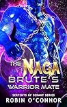 The Naga Brute's Warrior Mate by Robin  O'Connor