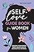 Self-Love Guide Book for Women by Matilda Hart