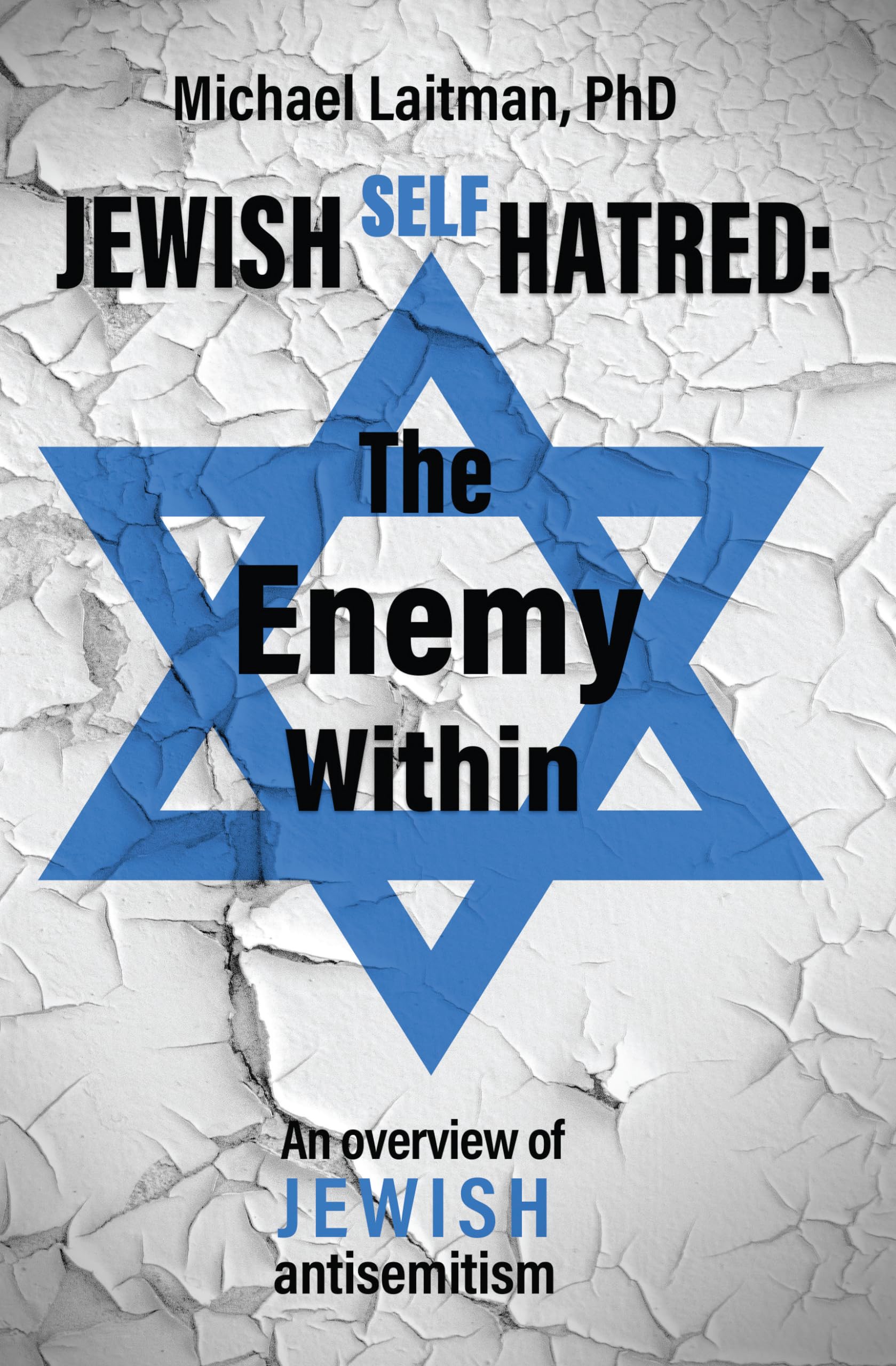 Jewish Self-Hatred: The Enemy Within: An Overview of Jewish Antisemitism (Kindle Edition)