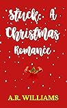 Stuck: A Christmas Romance Stuck: A Christmas Romance