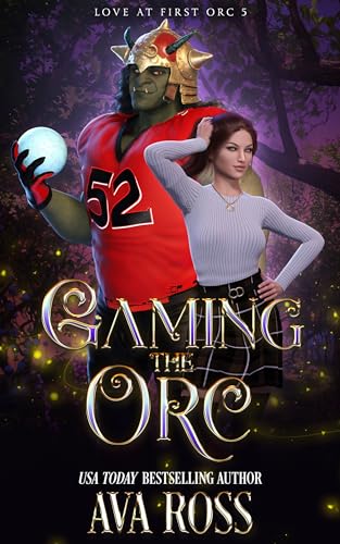 Gaming the Orc (Love At First Orc #4)