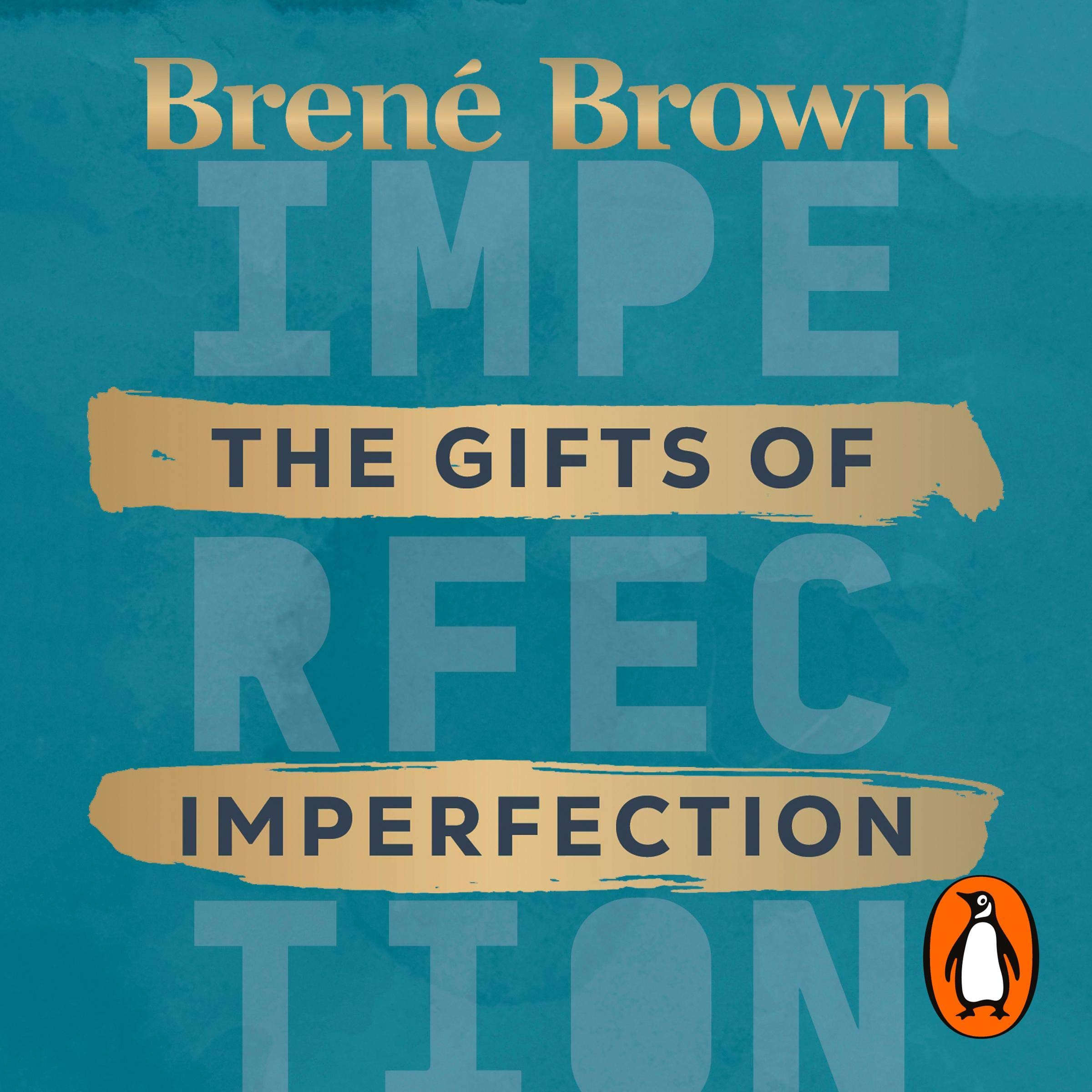 The Gifts of Imperfection: The inspiring bestseller on wholehearted living, from the author of Dare to Lead and Braving the Wilderness