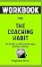 Workbook For The Coaching Habit By Michael Bungay Stanier by Brightest Shine