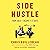 Side Hustle: From Idea to Income in 27 Days