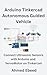 Arduino Tinkercad Autonomous Guided Vehicle: Connect Ultrasonic Sensors with Arduino and Servo Motor on Tinkercad (Arduino Tinkercad Projects for Beginners and Hobbyists)
