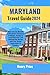MARYLAND TRAVEL GUIDE 2024:...