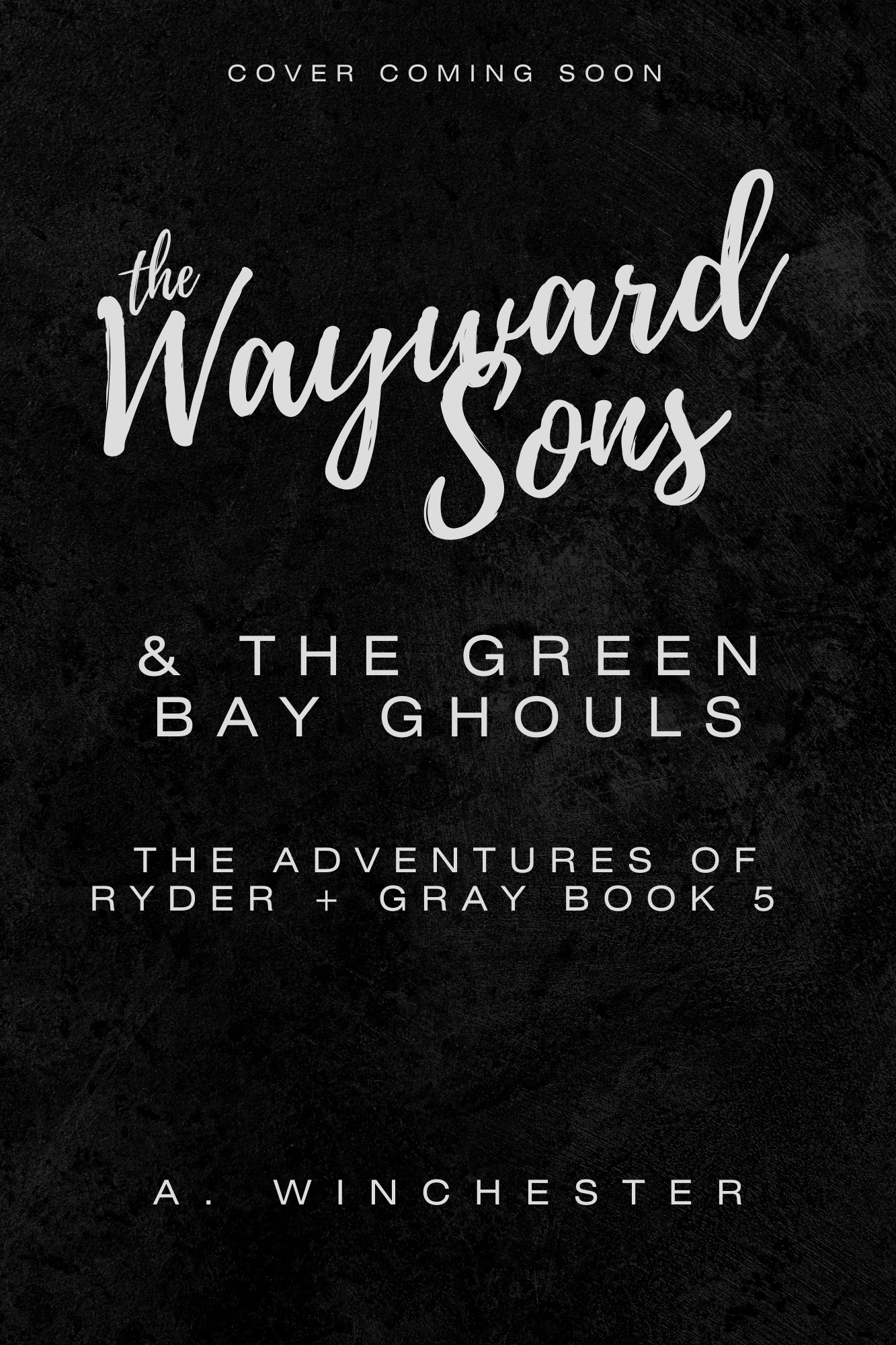 The Wayward Sons & the Green Bay Ghouls (The Wayward Sons #5)