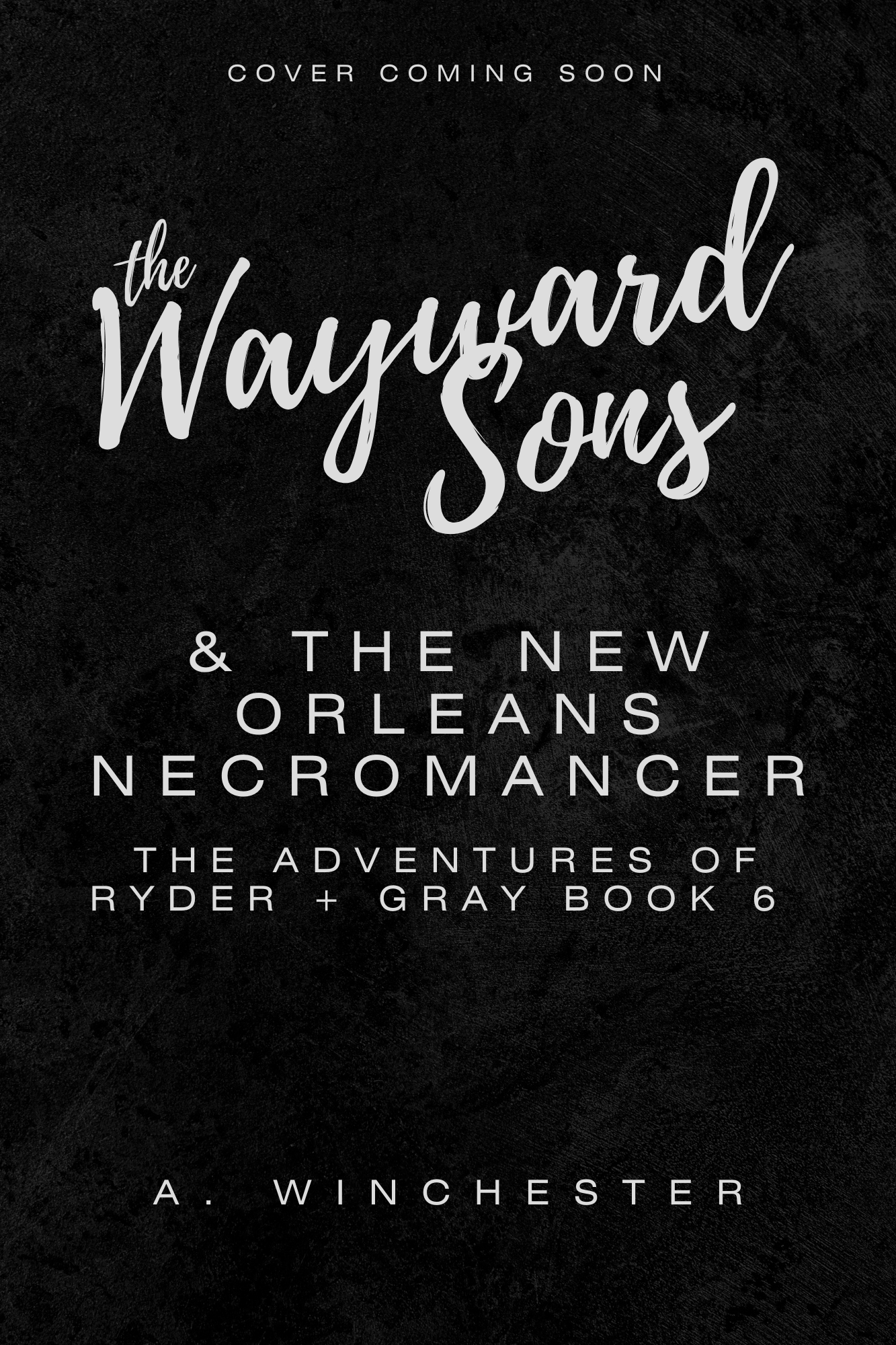 The Wayward Sons & the New Orleans Necromancer (The Wayward Sons #6)