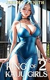 King of Kaiju Girls 2 by Jeremy Zenith
