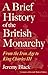 A Brief History of the British Monarchy