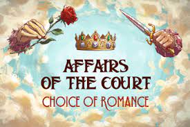 Affairs of the Court: Choice of Romance