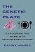 The Genetic Plate: Explorin...