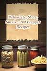 Dehydrate, Store,...