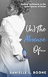 (In) The Absence ...