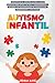 AUTISMO INFANTIL: DESMITIFI...