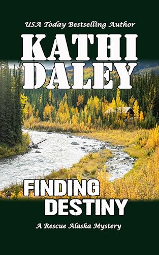 Finding Destiny (A Rescue Alaska Mystery Book 8)