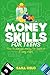 Money Skills for Teens: How...