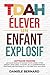 TDAH, Élever un Enfant Expl...