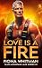 Love is a Fire by Fiona Whitman