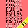Matéria escura by Blake Crouch