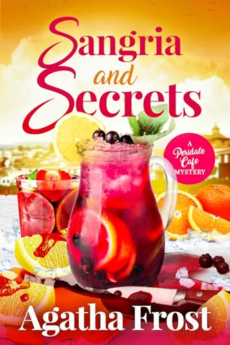 Sangria and Secrets (Peridale Cafe Cozy Mystery Book 31)