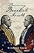 Becoming Benedict Arnold: A Traitor’s Tale